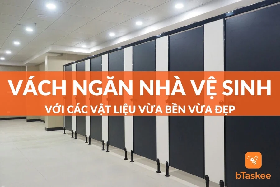 Các Loại Vách Ngăn Nhà Vệ Sinh Bền Đẹp Và Phổ Biến