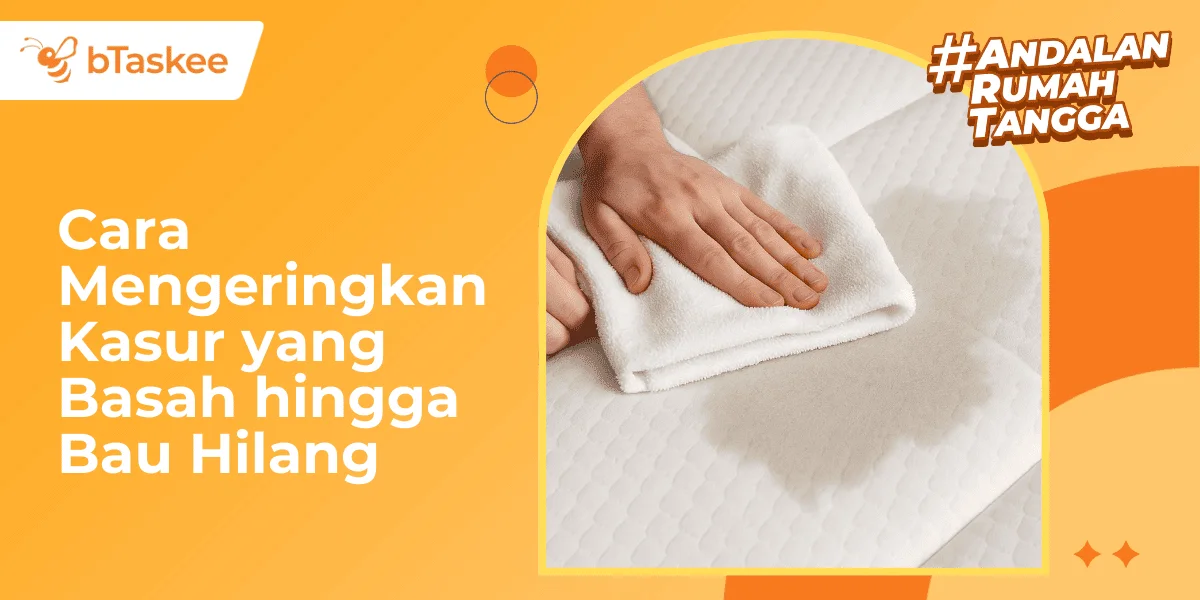 Cara Mengeringkan Kasur yang Basah hingga Bau Hilang