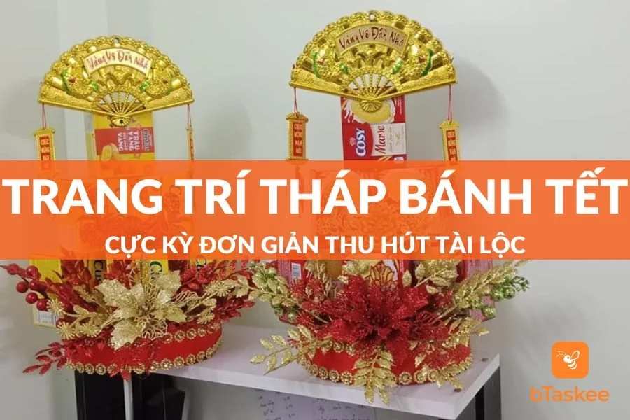 Trang Trí Tháp Bánh Tết Cực Kỳ Đơn Giản Thu Hút Tài Lộc