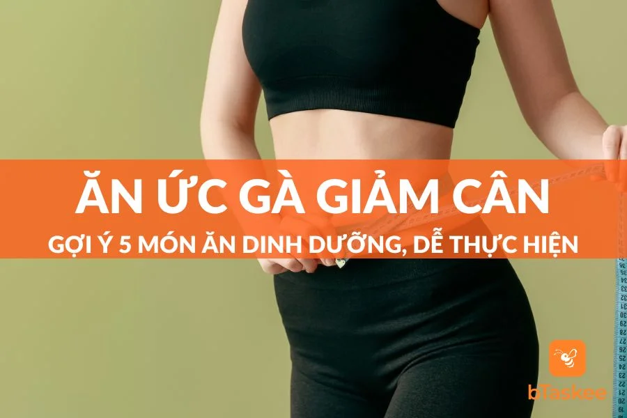 Phương Pháp Ăn Ức Gà Giảm Cân Nhanh Chóng Và An Toàn