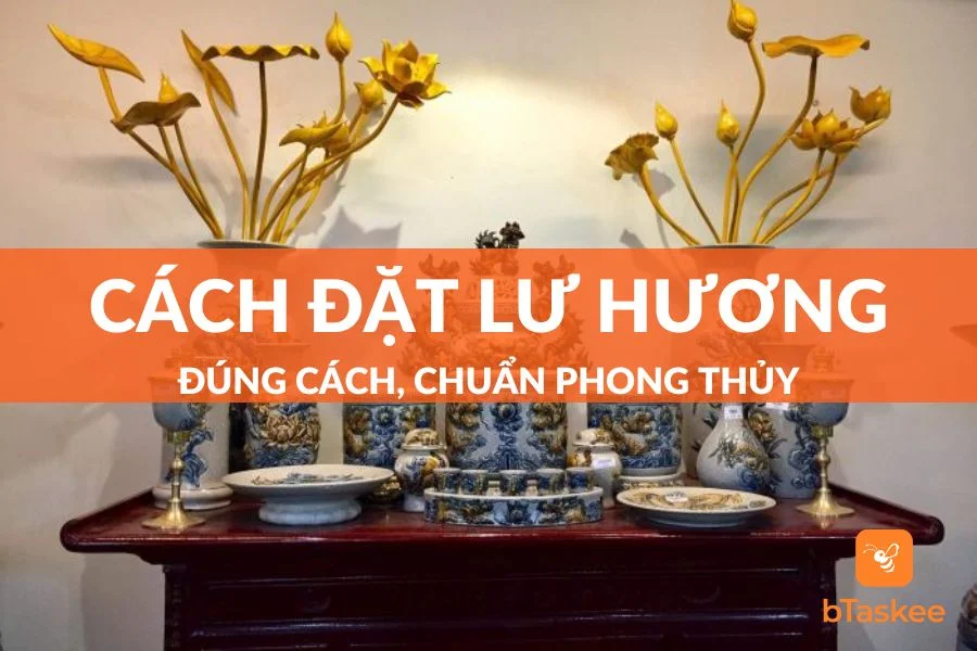 Cách Đặt Lư Hương Trên Bàn Thờ Đúng Cách, Chuẩn Phong Thủy