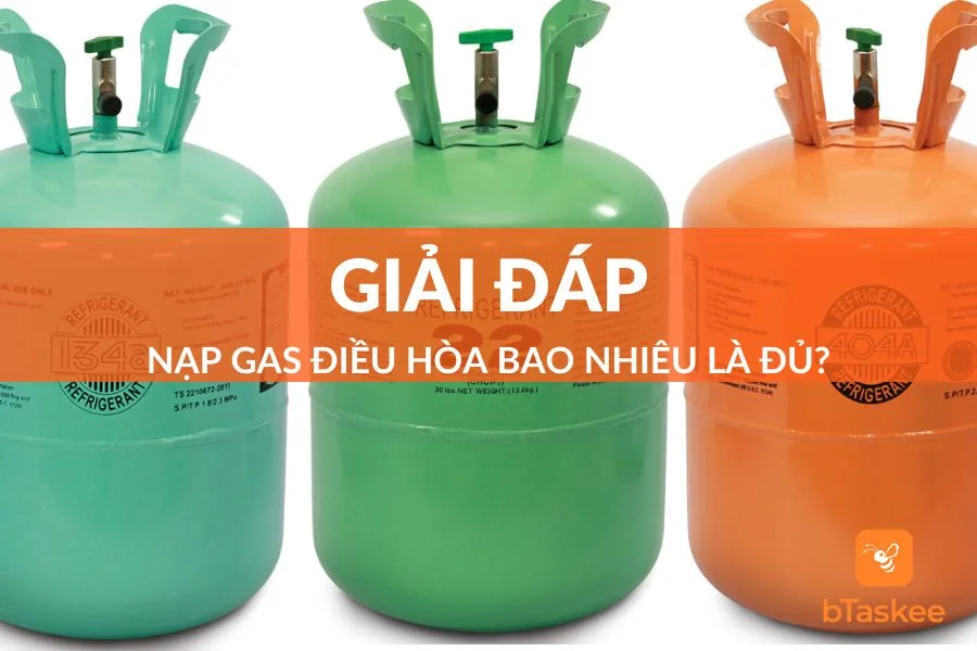 Nạp Gas Điều Hòa Bao Nhiêu Là Đủ? Lưu Ý Khi Nạp Ga