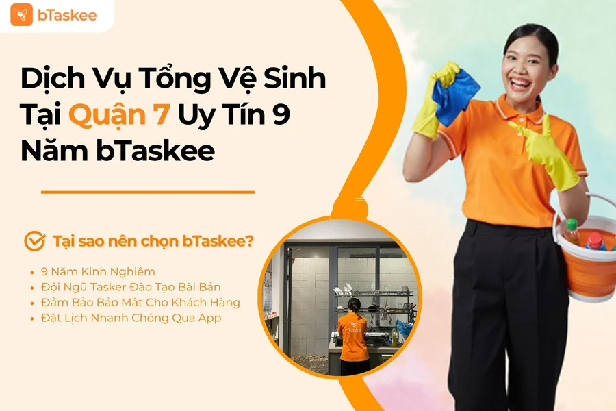 Dịch Vụ Tổng Vệ Sinh Tại Quận 7 Uy Tín 9 Năm bTaskee