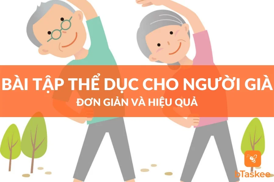 Những Bài Tập Thể Dục Cho Người Già Vui Khoẻ Và Hiệu Quả
