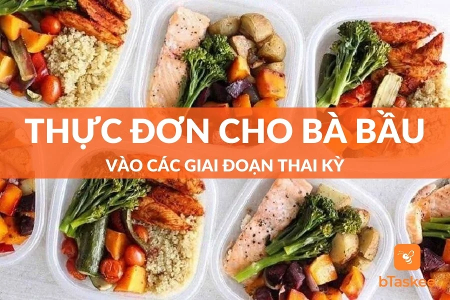 Thực Đơn Cho Bà Bầu Trong Từng Giai Đoạn Mang Thai