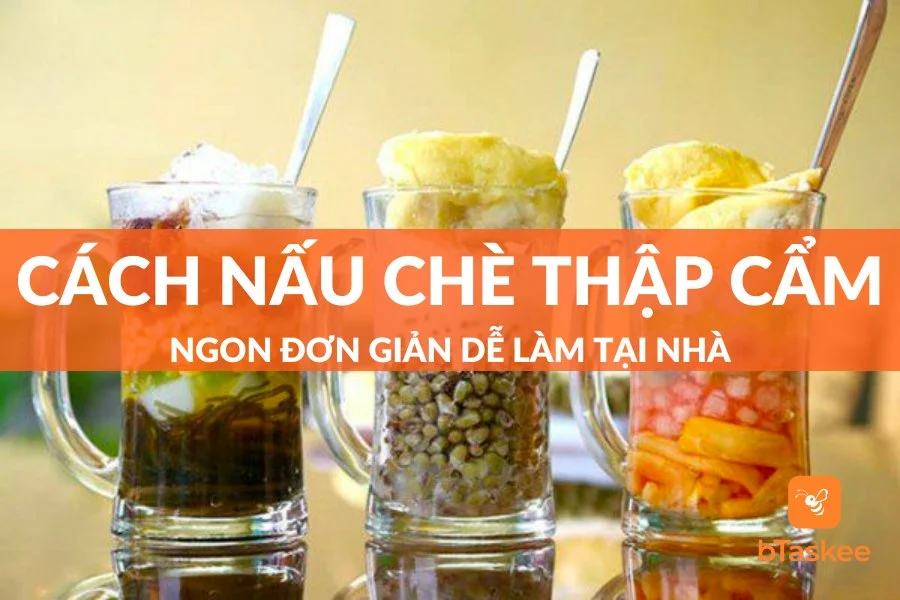 Cách Nấu Chè Thập Cẩm Ngon Đơn Giản Dễ Làm Tại Nhà