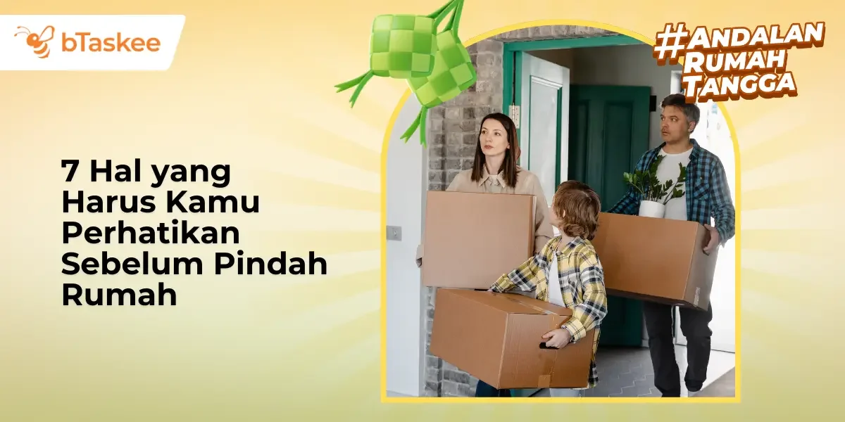 7 Hal yang Harus Kamu Perhatikan Sebelum Pindah Rumah