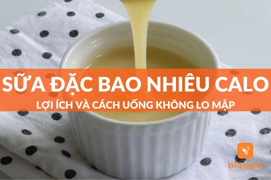 Sữa Đặc Bao Nhiêu Calo? Cách Uống Sữa Đặc Không Sợ Béo