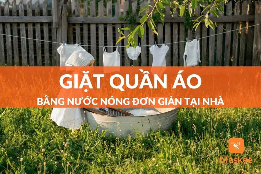 Có Nên Giặt Quần Áo Bằng Nước Nóng Không?