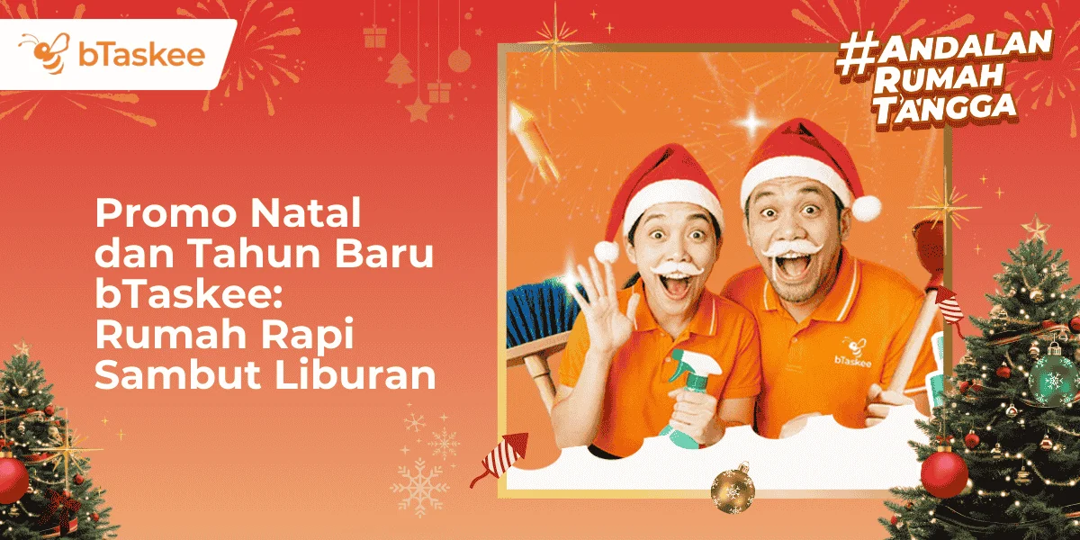 Promo Natal dan Tahun Baru bTaskee: Rumah Rapi Sambut Liburan