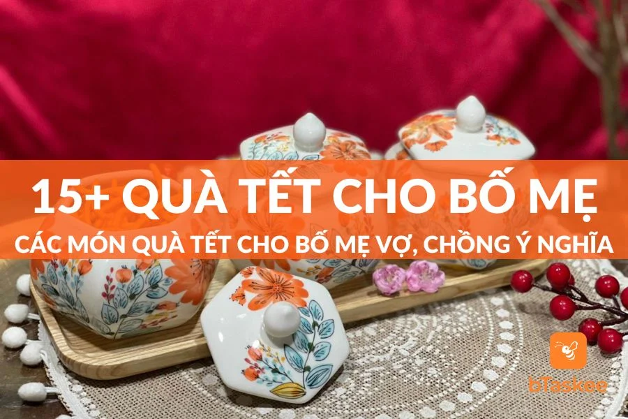 Tổng Hợp 15+ Món Quà Tết Cho Bố Mẹ Nhân Dịp Năm Mới