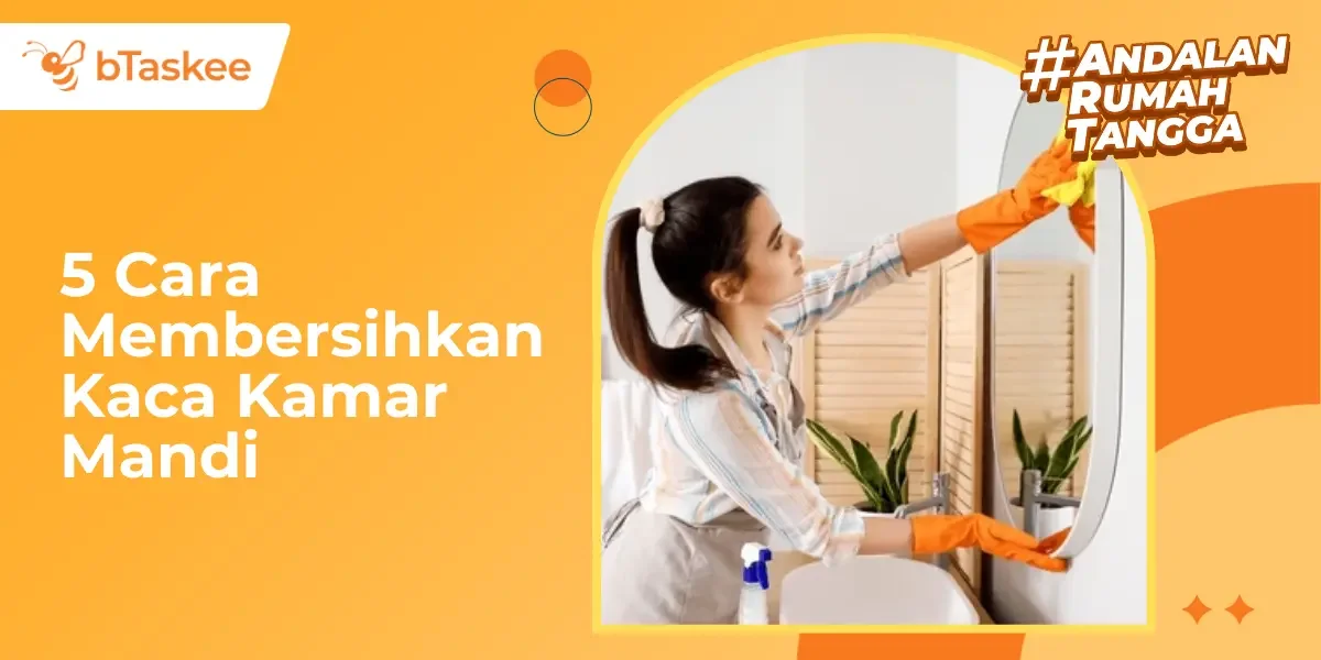 5 Cara Membersihkan Kaca Kamar Mandi yang Berkerak