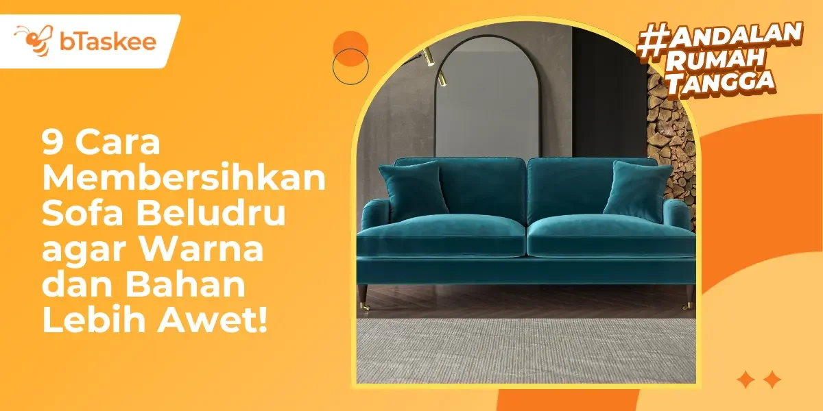 9 Cara Membersihkan Sofa Beludru agar Warna dan Bahan Lebih Awet!