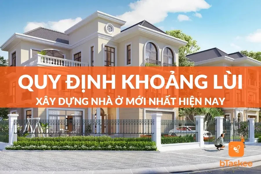 Quy Định Khoảng Lùi Xây Dựng Nhà Ở Mới Nhất Hiện Nay