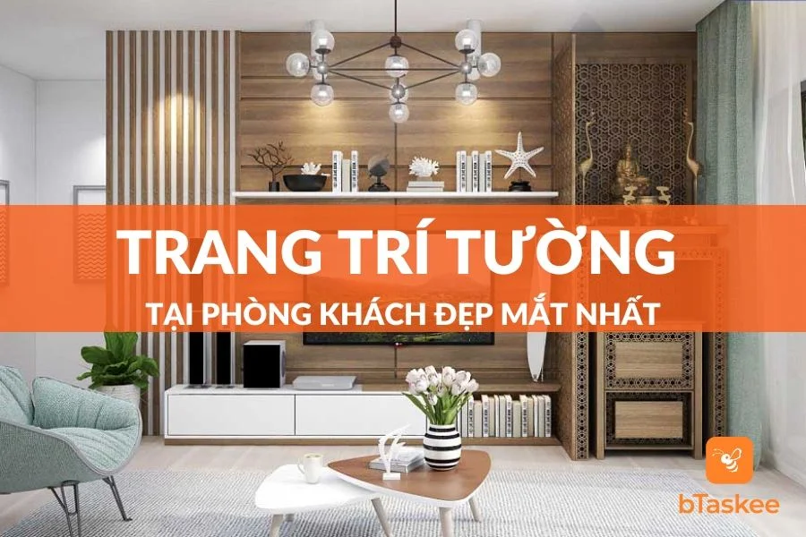 Ý Tưởng Trang Trí Tường Phòng Khách Cực Đẹp Mắt