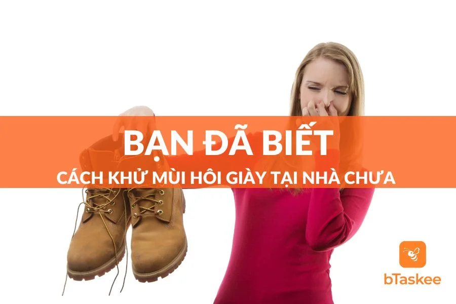 Cách Khử Mùi Hôi Giày Tại Nhà Bạn Đã Biết Chưa?