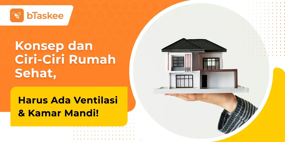 Konsep dan Ciri-Ciri Rumah Sehat, Harus Ada Ventilasi &amp; Kamar Mandi!