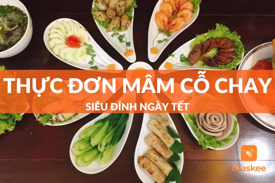 Mách Bạn Thực Đơn Mâm Cỗ Chay Siêu Đỉnh Ngày Tết