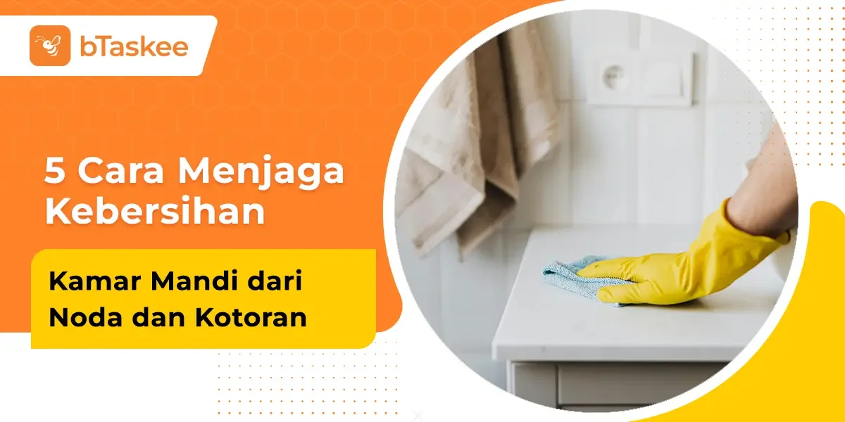 5 Cara Menjaga Kebersihan Kamar Mandi dari Noda dan Kotoran