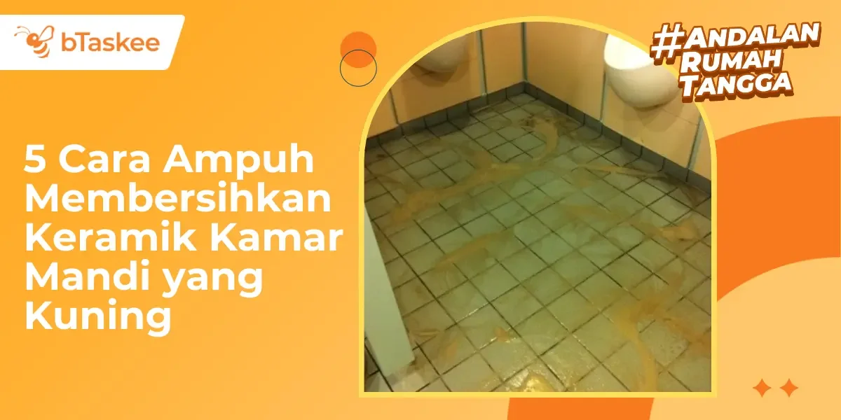 5 Cara Ampuh Membersihkan Keramik Kamar Mandi yang Kuning
