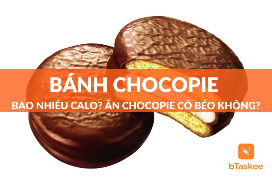 Bánh Chocopie Bao Nhiêu Calo? Ăn Chocopie Có Béo Không?