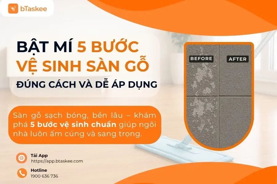 Bật Mí 5 Bước Vệ Sinh Sàn Gỗ Đúng Cách Và Dễ Áp Dụng