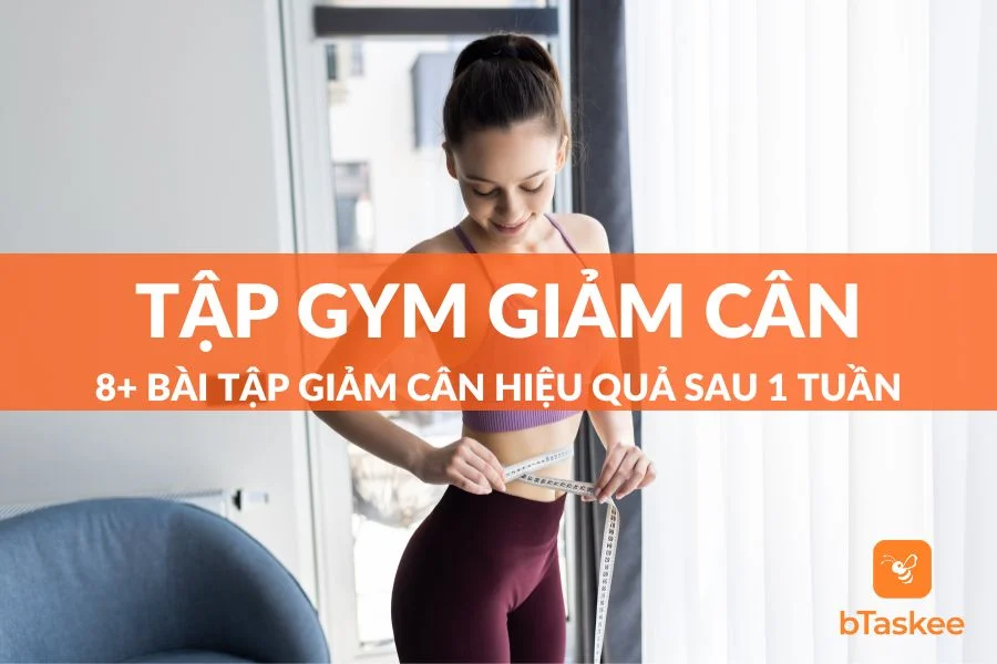 Tổng Hợp 8+ Bài Tập Gym Giảm Cân Hiệu Quả Sau 1 Tuần