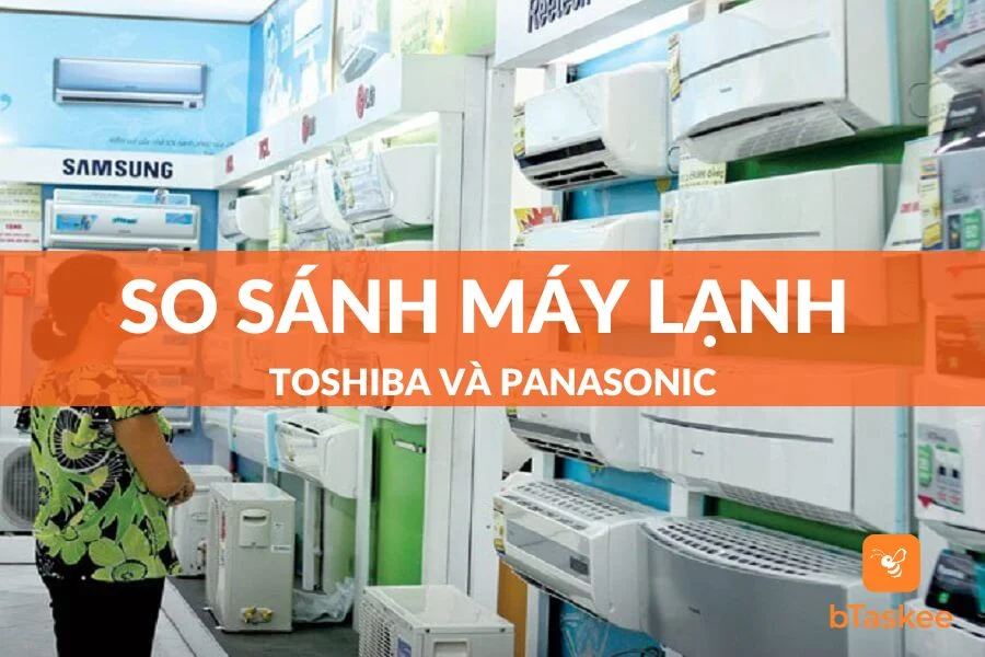 So Sánh Máy Lạnh Toshiba Và Panasonic Nên Chọn Hiệu Nào?