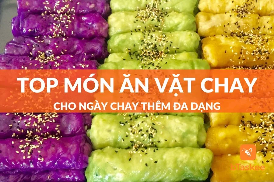 Top 10+ Món Ăn Vặt Chay Cho Thực Đơn Thêm Đa Dạng