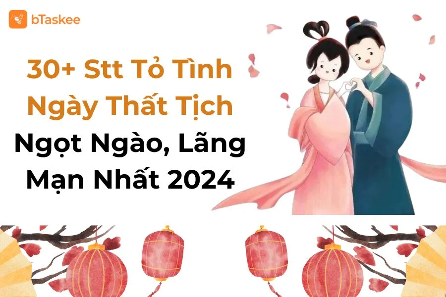 Tổng Hợp 30+ Stt Tỏ Tình Ngày Thất Tịch 7/7 Ngọt Ngào, Lãng Mạn Nhất 2025