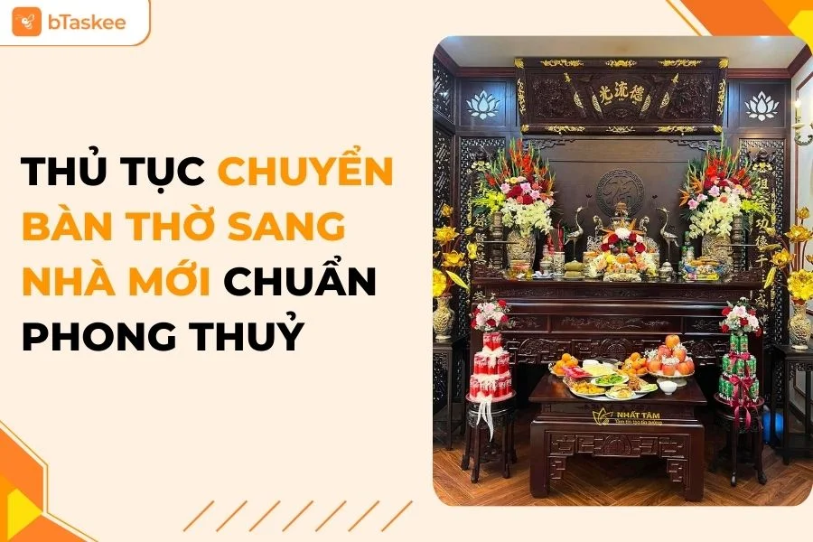 Hướng Dẫn Thủ Tục Chuyển Bàn Thờ Sang Nhà Mới Đúng Phong Thuỷ