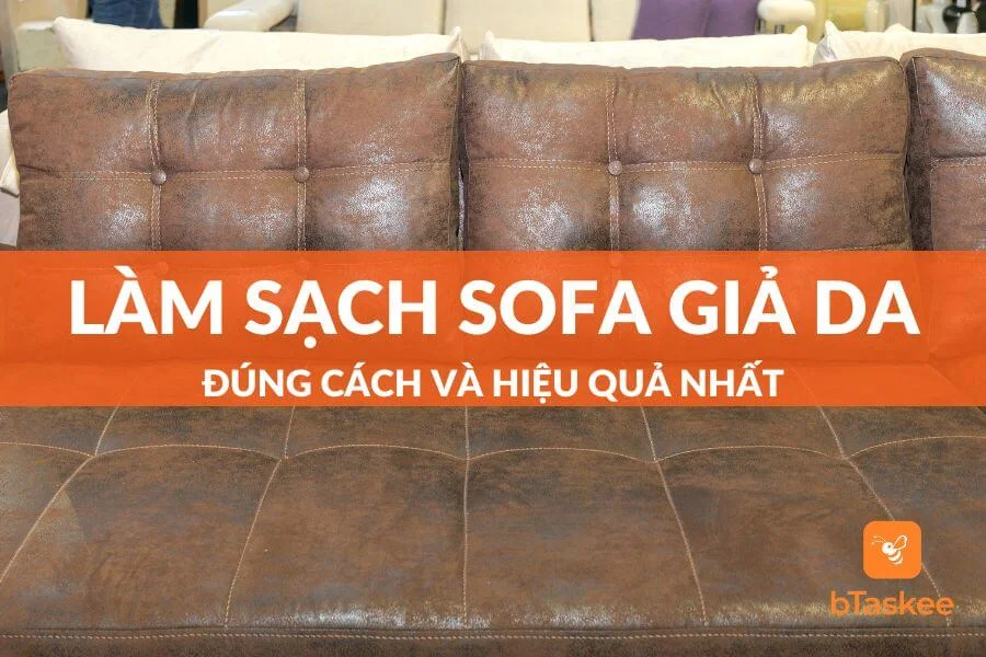 Cách Làm Sạch Ghế Sofa Giả Da Đơn Giản Tại Nhà