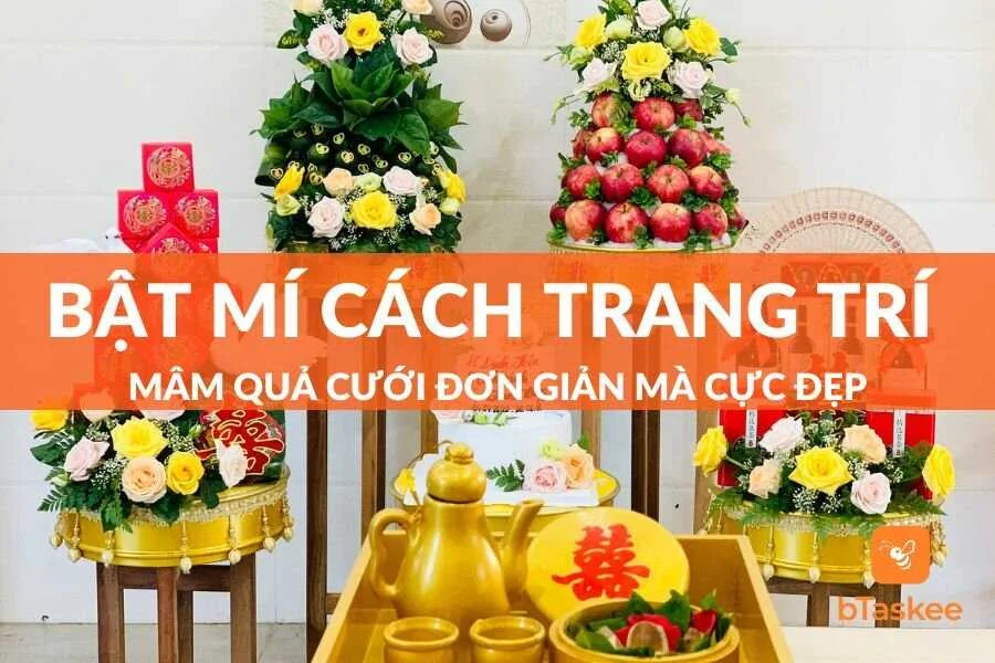 Bật Mí Cách Trang Trí Mâm Quả Cưới Đơn Giản Mà Cực Đẹp