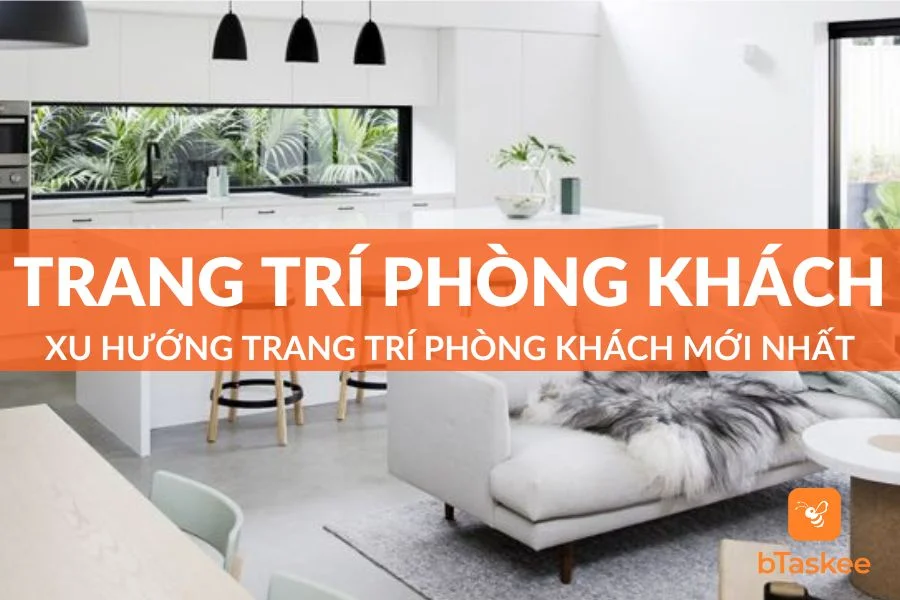 Top 10 Xu Hướng Trang Trí Phòng Khách Mới Nhất Hiện Nay
