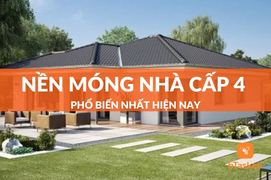 Nền Móng Nhà Cấp 4 Phổ Biến Nhất Hiện Nay