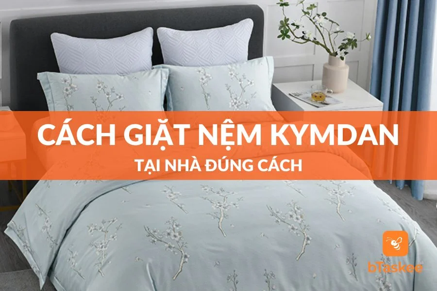 Cách Giặt Nệm Kymdan Tại Nhà Đúng Cách