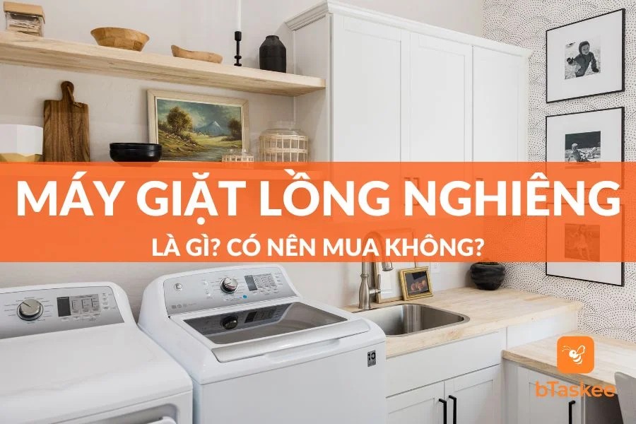 [Giải Đáp] Máy Giặt Lồng Nghiêng Là Gì? Có Nên Mua Không?