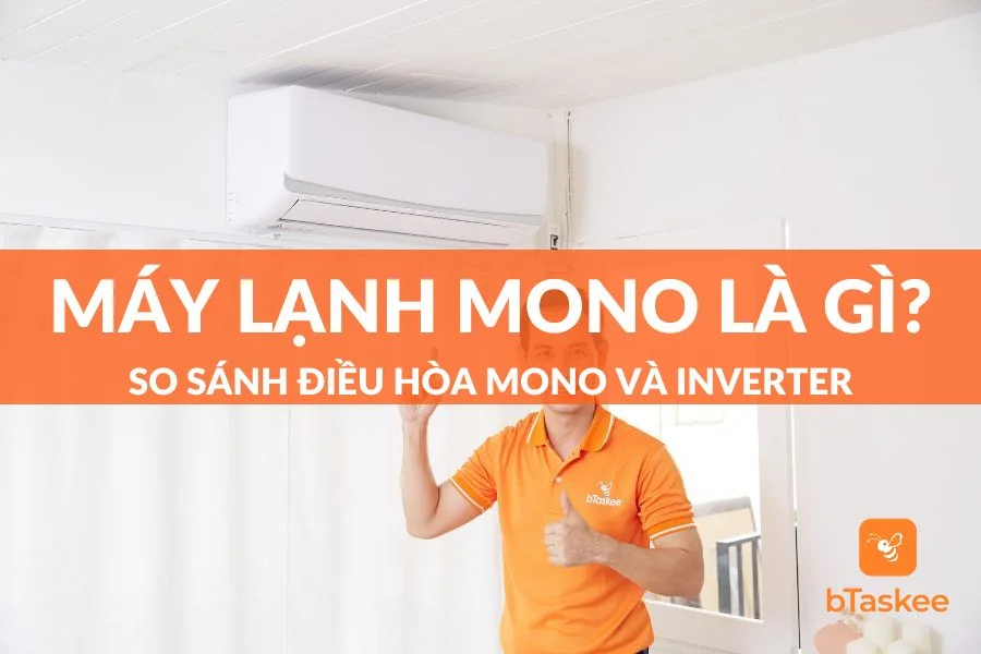 Máy Lạnh Mono Là Gì? Nên Mua Điều Hòa Inverter Hay Mono?