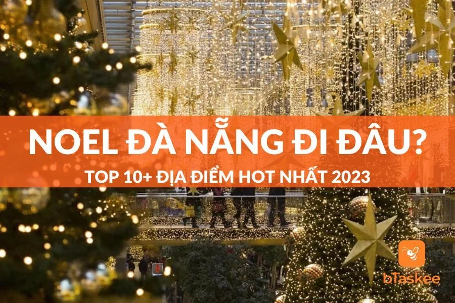 Noel Đà Nẵng Nên Đi Đâu? Top 10+ Địa Điểm Chơi Noel Đà Nẵng Hot Nhất 2023