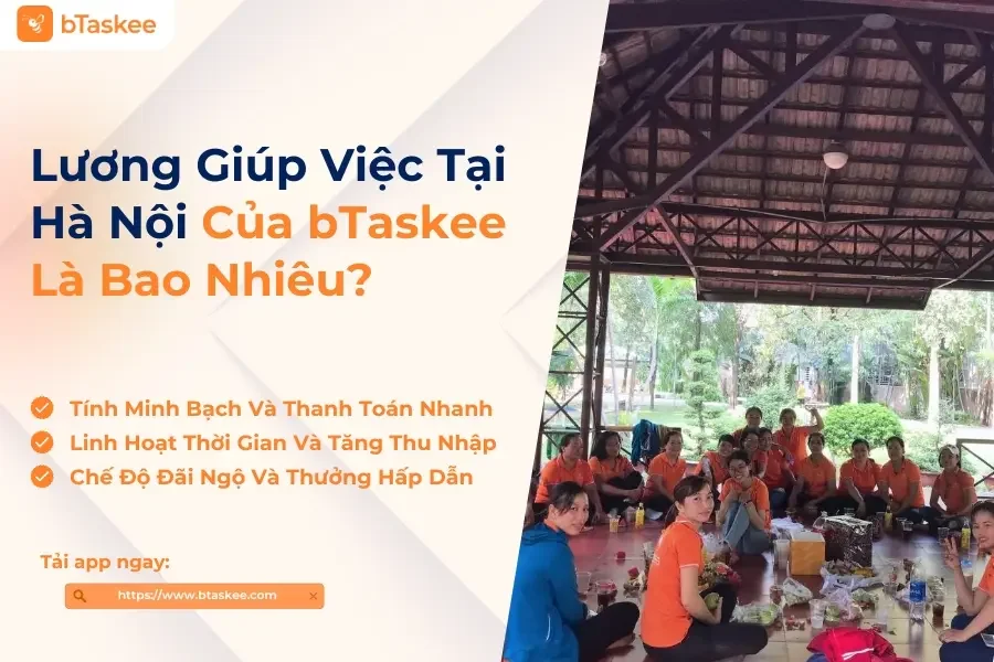 Lương Giúp Việc Tại Hà Nội Của bTaskee Là Bao Nhiêu?