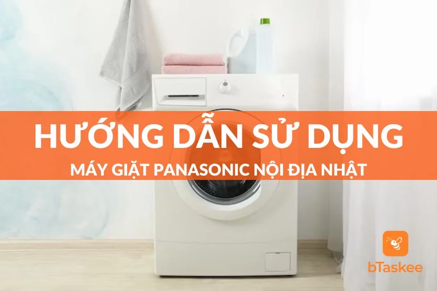 [A-Z] Hướng Dẫn Sử Dụng Máy Giặt Panasonic Nội Địa Nhật