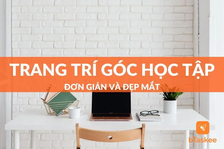 Các Ý Tưởng Trang Trí Góc Học Tập Đẹp, Tạo Cảm Hứng