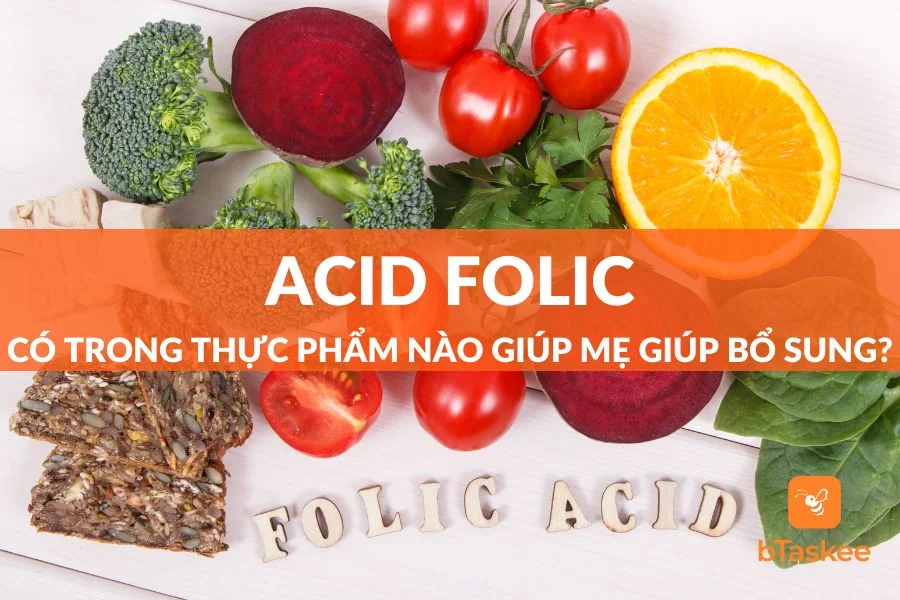 Acid Folic Có Trong Thực Phẩm Nào Giúp Mẹ Bầu Bổ Sung Hiệu Quả?