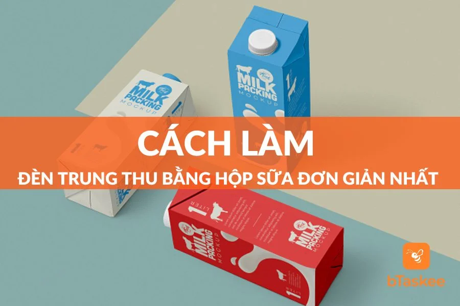 Cách Làm Đèn Trung Thu Bằng Hộp Sữa Đơn Giản Nhất 2023