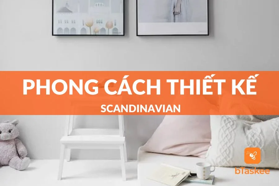 Phong Cách Scandinavian Bắc Âu Ngày Càng Lên Xu Hướng