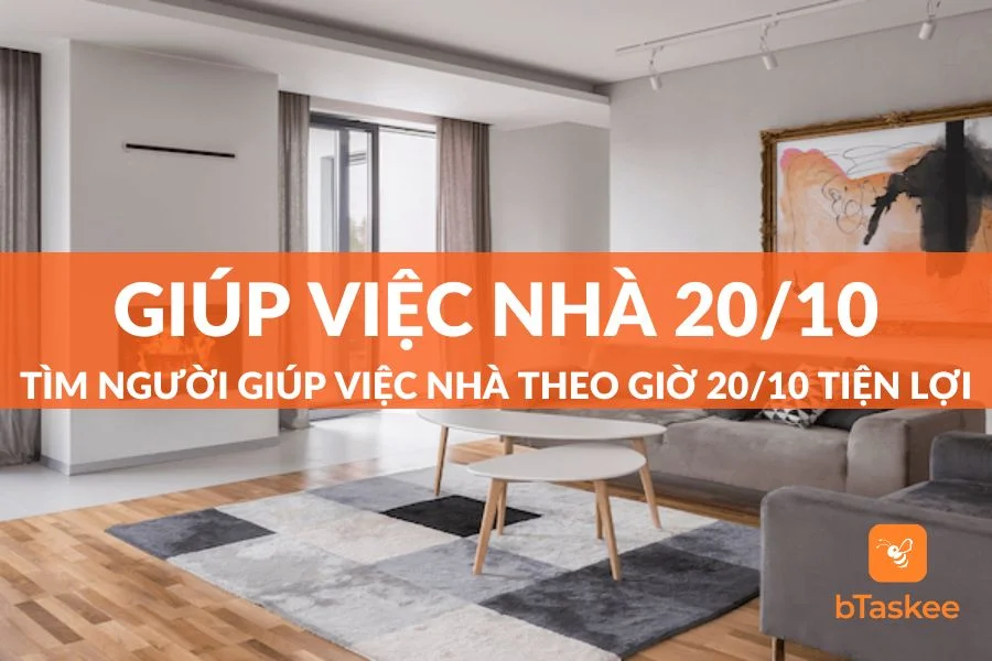 Tìm Người Giúp Việc Nhà Theo Giờ 20/10 Với 1 Chạm Cực Tiện Lợi
