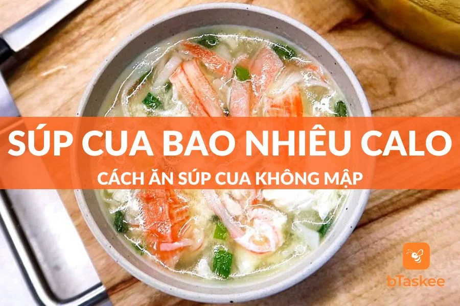 Súp Cua Bao Nhiêu Calo? Cách Ăn Súp Cua Không Lo Béo