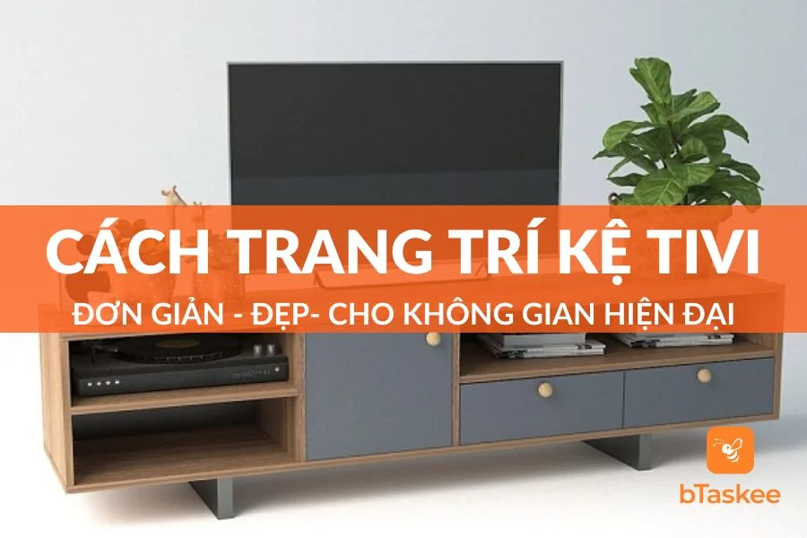 Cách Trang Trí Kệ TiVi Đẹp Trẻ Trung Hiện Đại Nhất 2023