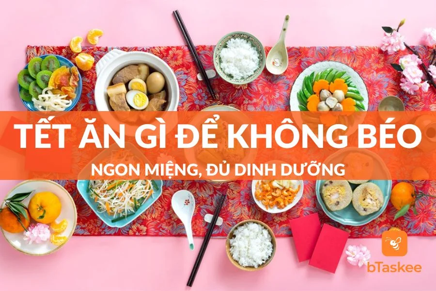 [Giải Đáp] Tết Ăn Gì Để Không Béo (Mập) Nhưng Vẫn Ngon Miệng?