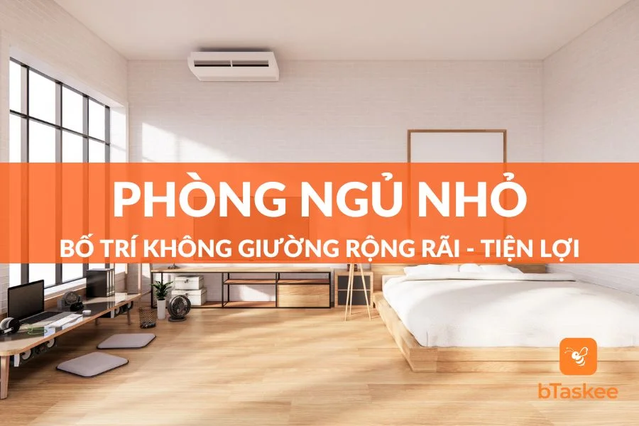 Cách Trang Trí Phòng Ngủ Nhỏ Không Giường Đơn Giản Đẹp